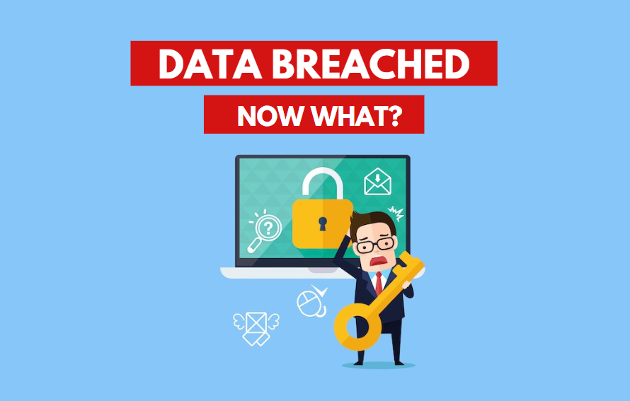 Here are the things to do when you have a data breach